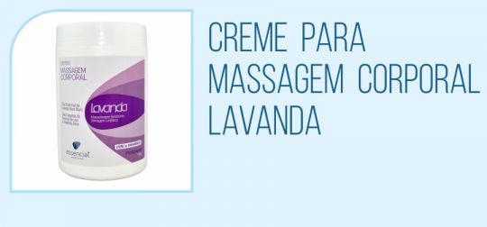 Creme para Massagem Corporal - Lavanda